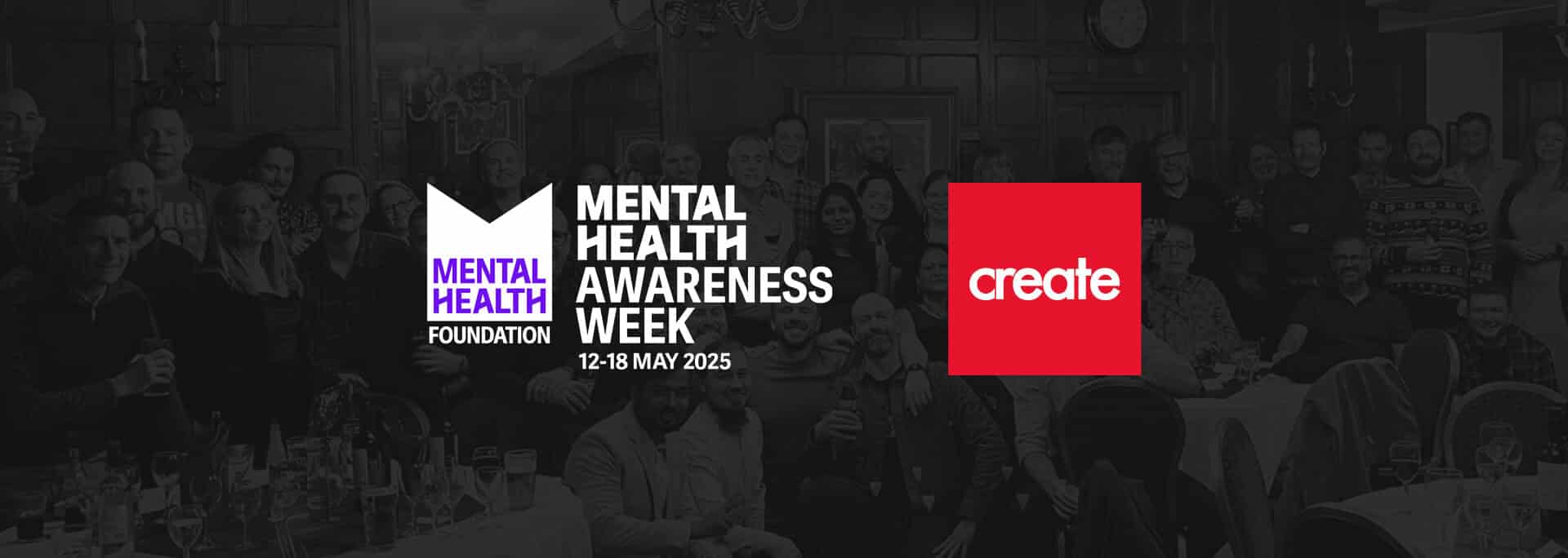 Mental Health Awareness Week 2025 campaign poster featuring Mental Health Foundation logo, Create branding, and conference attendees gathered indoors.