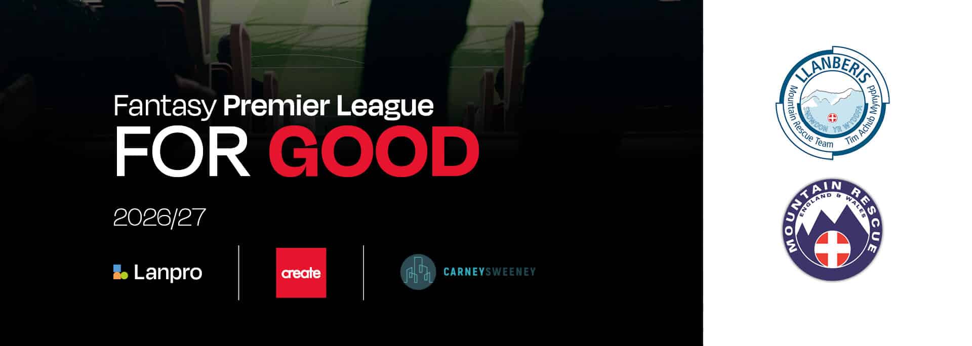 Fantasy Premier League for Good 2026-27 campaign poster featuring stadium view, Llanberg's and Mountain Rescue logos, with Create, Lanpro, and Carney Sweeney branding.